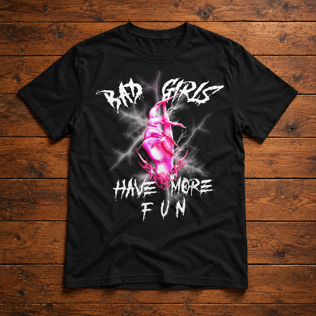 Bad Girls Have More Fun – Gothic Alternative Graphic Unisex T-Shirt